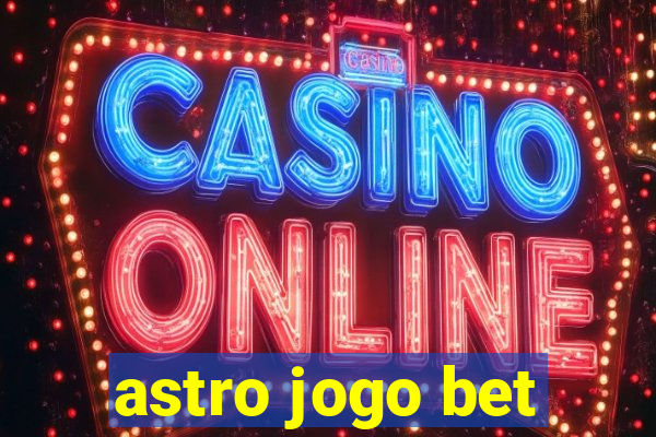 astro jogo bet