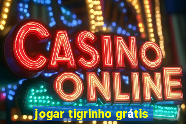 jogar tigrinho grátis
