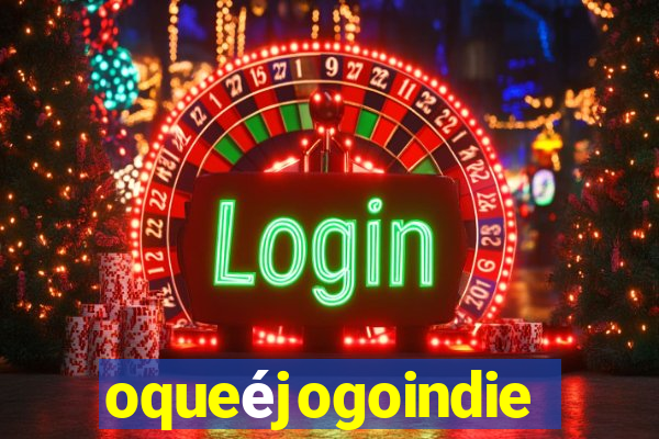 oqueéjogoindie