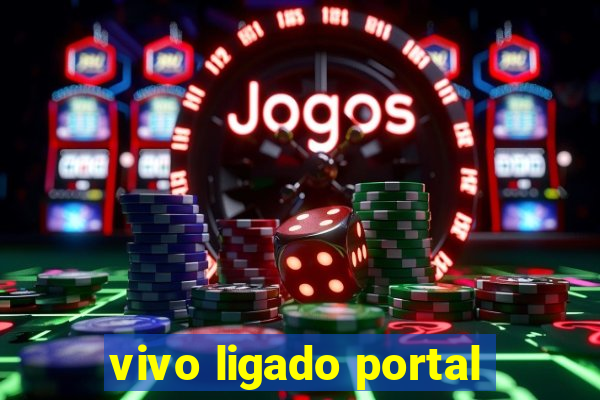 vivo ligado portal