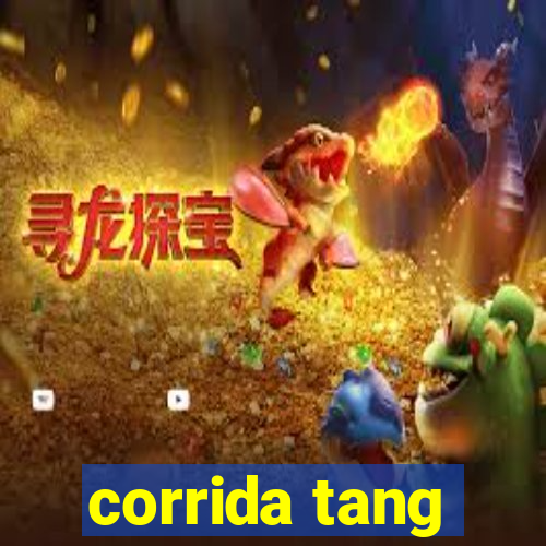 corrida tang