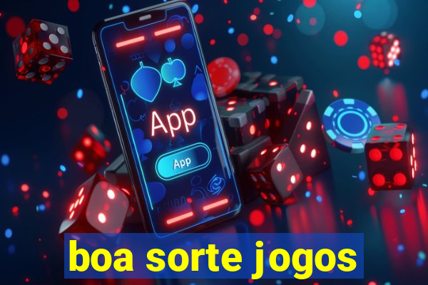 boa sorte jogos