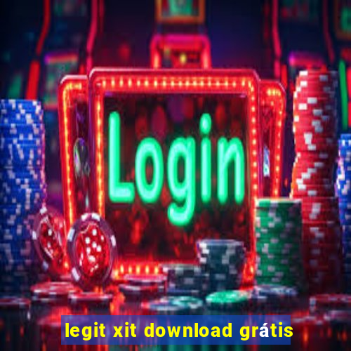 legit xit download grátis