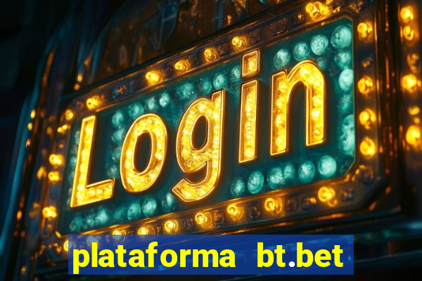 plataforma bt.bet é confiável