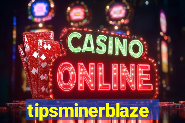 tipsminerblaze