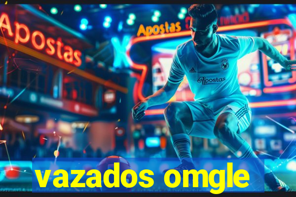 vazados omgle