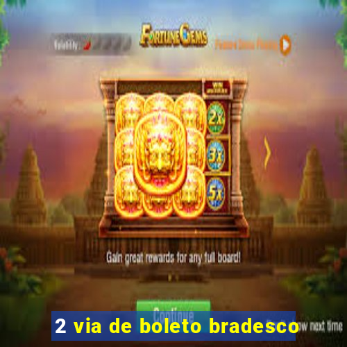 2 via de boleto bradesco