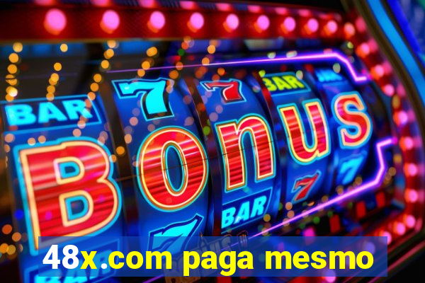 48x.com paga mesmo
