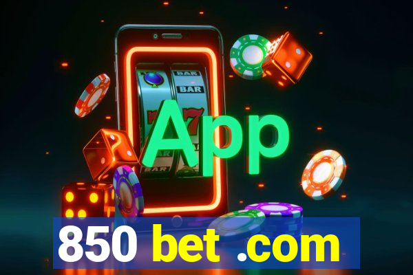 850 bet .com