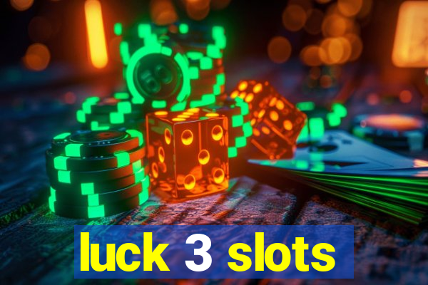 luck 3 slots