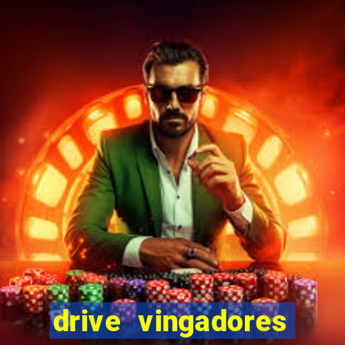 drive vingadores guerra infinita