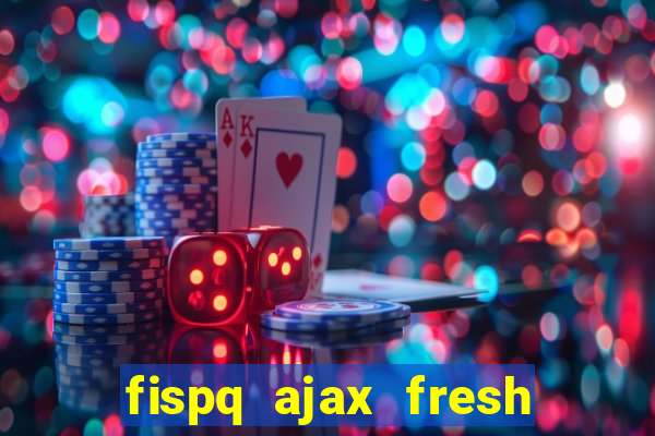 fispq ajax fresh limpeza profunda