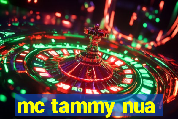 mc tammy nua