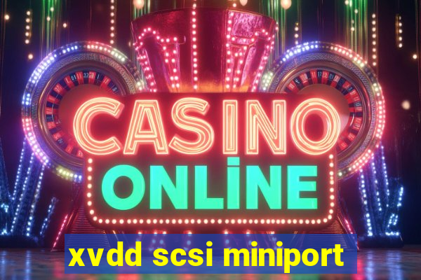 xvdd scsi miniport