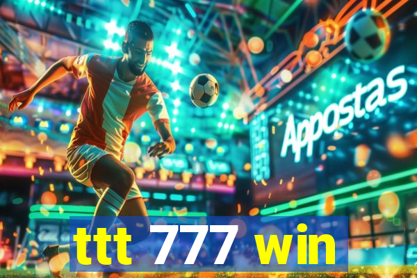 ttt 777 win