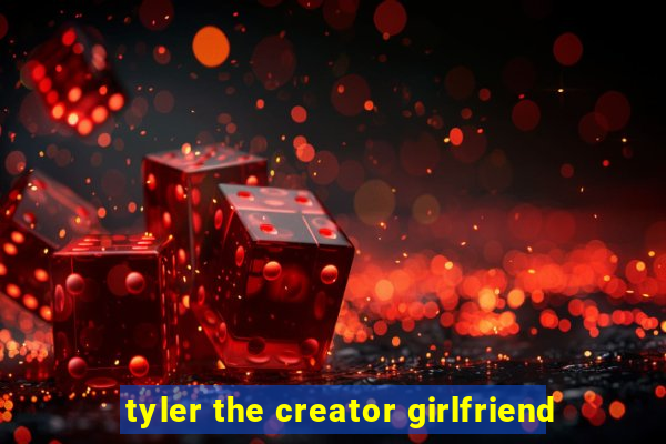 tyler the creator girlfriend