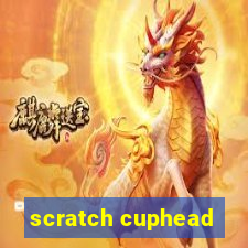 scratch cuphead