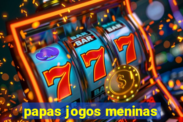 papas jogos meninas