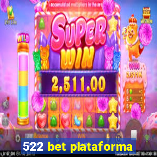 522 bet plataforma
