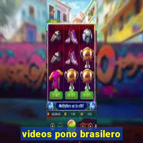 videos pono brasilero