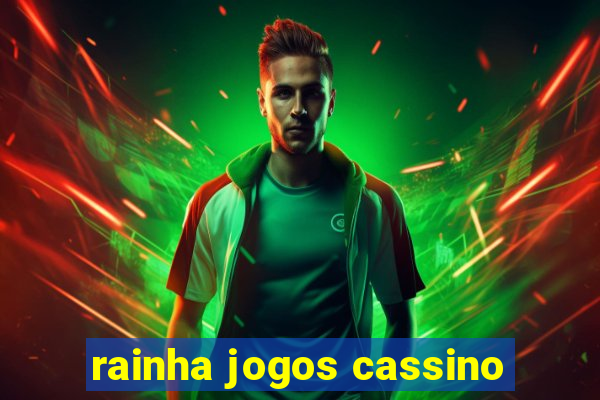 rainha jogos cassino