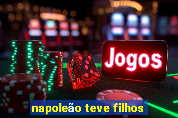 napoleão teve filhos