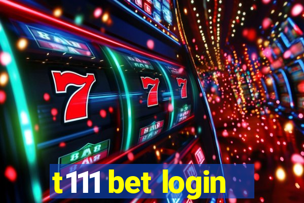 t111 bet login