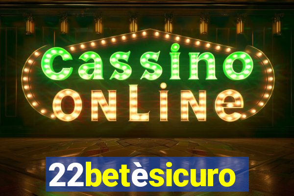 22betèsicuro