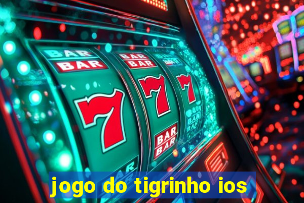 jogo do tigrinho ios