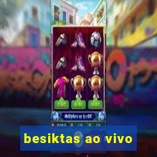 besiktas ao vivo