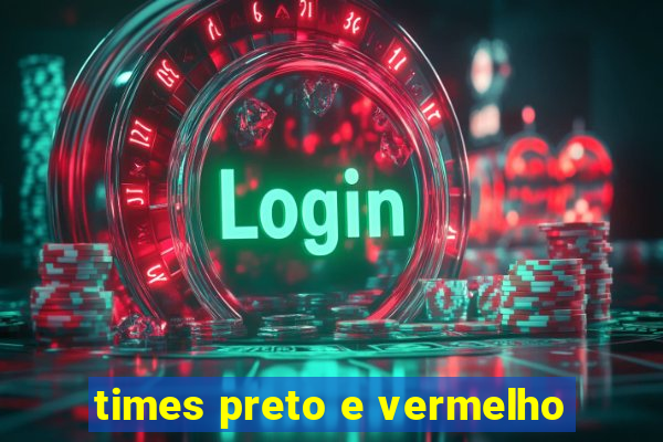 times preto e vermelho
