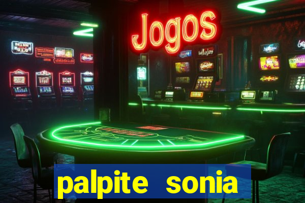 palpite sonia santos hoje