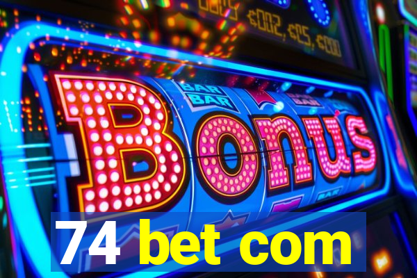 74 bet com