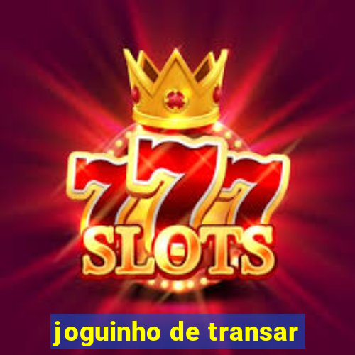 joguinho de transar