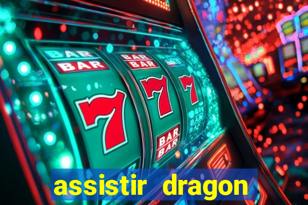 assistir dragon ball super legendado