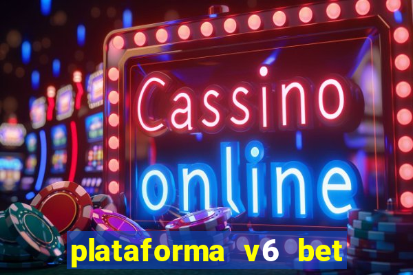 plataforma v6 bet paga mesmo