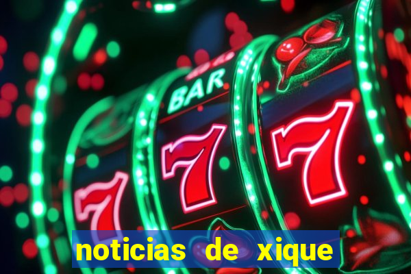 noticias de xique xique ba