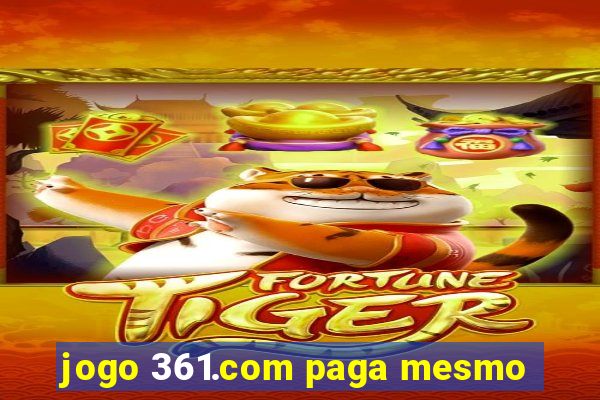 jogo 361.com paga mesmo
