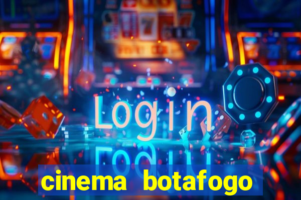 cinema botafogo praia shopping