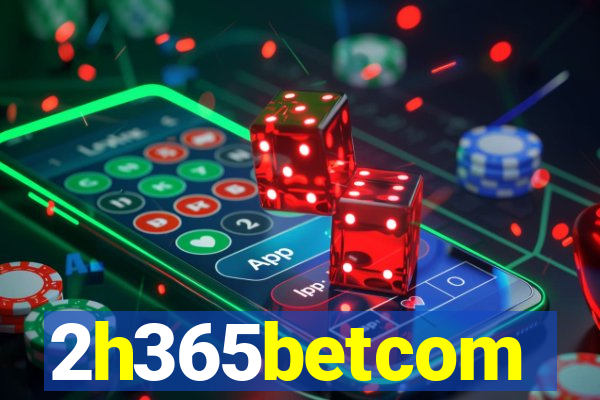 2h365betcom