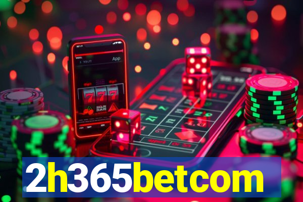 2h365betcom