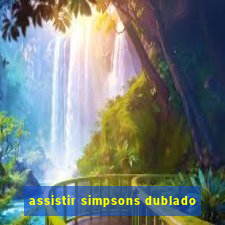assistir simpsons dublado