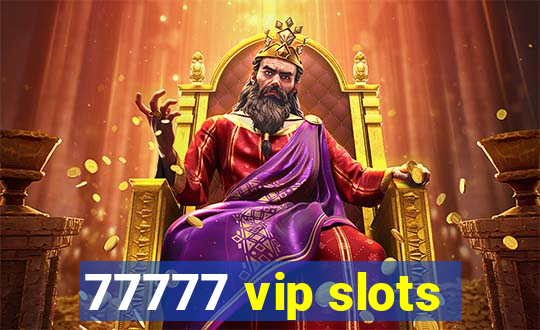 77777 vip slots