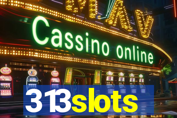 313slots
