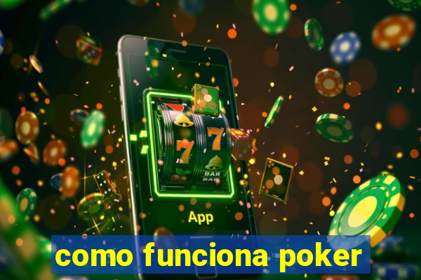 como funciona poker