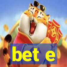 bet e