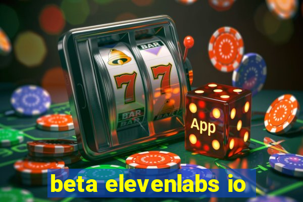 beta elevenlabs io