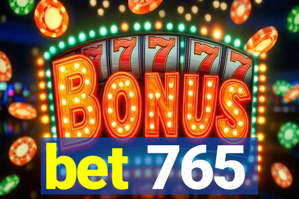 bet 765
