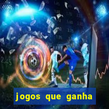 jogos que ganha dinheiro ao se cadastrar