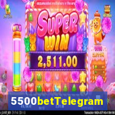 5500betTelegram